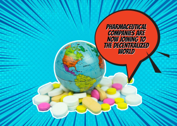 Pharmaceutical Companies Are Now Joining To The Decentralized World