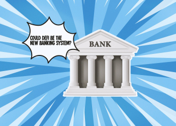Could DeFi Be The New Banking System?