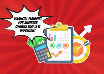 So Why Is Financial Planning For Business Owners Important?