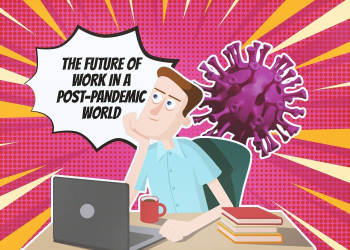 The Future of Work in a Post-Pandemic World2