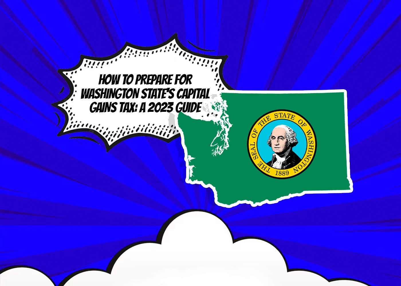 How to Prepare for Washington State's Capital Gains Tax A 2023 Guide