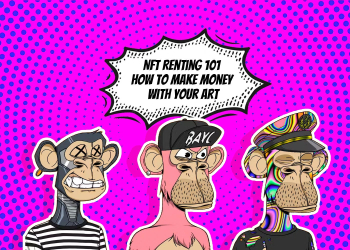 What Is NFT Renting?