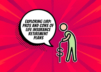 Exploring-LIRP-Pros-and-Cons-of-Life-Insurance-Retirement-Plans